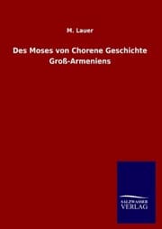 Cover von Des Moses von Chorene Geschichte Groß-Armeniens