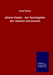 Cover von Johann Kepler - der Gesetzgeber der neueren Astronomie