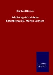 Cover von Erklärung des kleinen Katechismus D. Martin Luthers