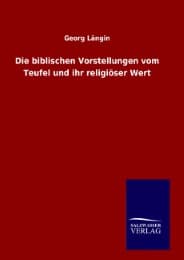 Cover von Die biblischen Vorstellungen vom Teufel und ihr religiöser Wert