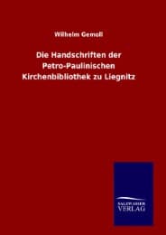 Cover von Die Handschriften der Petro-Paulinischen Kirchenbibliothek zu Liegnitz