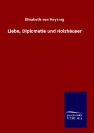Cover von Liebe, Diplomatie und Holzhäuser
