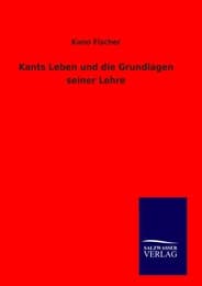 Cover von Kants Leben und die Grundlagen seiner Lehre