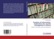 Cover von Freedom of information : implications for records management in Ghana