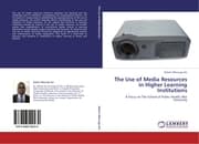 Cover von The Use of Media Resources in Higher Learning Institutions