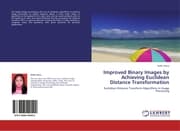Cover von Improved Binary Images by Achieving Euclidean Distance Transformation