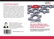Cover von Un nuevo Modelo para integracion empresarial ' Actor de Empresa'