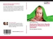 Cover von Sindrome Diarreico Agudo Infantil por Rotavirus en El Salvador