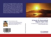 Cover von A Study On Generalized Regular Open Sets
