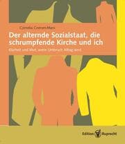 Cover von Der alternde Sozialstaat, die schrumpfende Kirche und ich