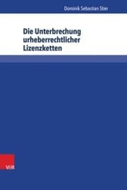 Cover von Die Unterbrechung urheberrechtlicher Lizenzketten