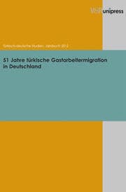 Cover von 51 Jahre türkische Gastarbeitermigration in Deutschland