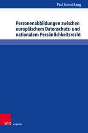 Cover von Personenabbildungen zwischen europäischem Datenschutz- und nationalem Persönlichkeitsrecht