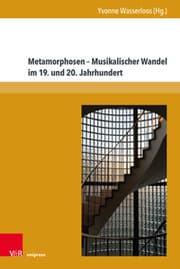 Cover von Metamorphosen - Musikalischer Wandel im 19. und 20. Jahrhundert