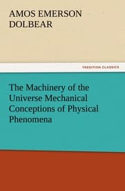 Cover von The Machinery of the Universe Mechanical Conceptions of Physical Phenomena