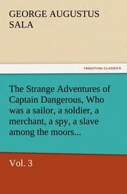 Cover von The Strange Adventures of Captain Dangerous, Vol.3 Who was a sailor, a soldier, a merchant, a spy, a slave among the moors...