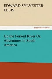 Cover von Up the Forked River Or, Adventures in South America