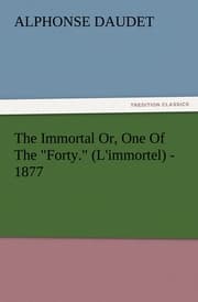 Cover von The Immortal Or, One Of The 'Forty.' (L'immortel) - 1877