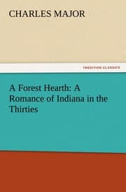 Cover von A Forest Hearth: A Romance of Indiana in the Thirties