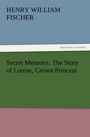 Cover von Secret Memoirs: The Story of Louise, Crown Princess