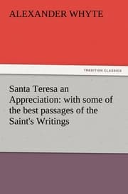 Cover von Santa Teresa an Appreciation: with some of the best passages of the Saint's Writings