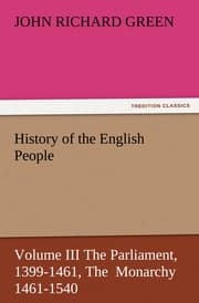 Cover von History of the English People, Volume III The Parliament, 1399-1461, The Monarchy 1461-1540