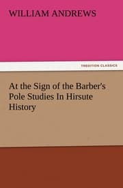 Cover von At the Sign of the Barber's Pole Studies In Hirsute History