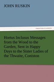 Cover von Hortus Inclusus Messages from the Wood to the Garden, Sent in Happy Days to the Sister Ladies of the Thwaite, Coniston