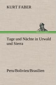 Cover von Tage und Nächte in Urwald und Sierra