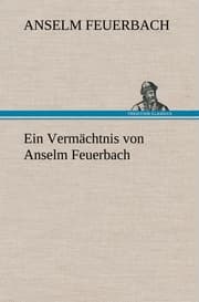 Cover von Ein Vermächtnis von Anselm Feuerbach