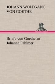 Cover von Briefe von Goethe an Johanna Fahlmer