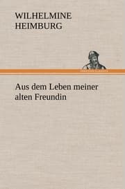 Cover von Aus dem Leben meiner alten Freundin