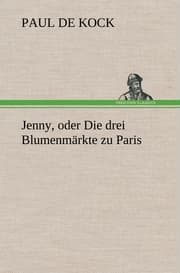 Cover von Jenny, oder Die drei Blumenmärkte zu Paris