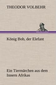 Cover von König Bob, der Elefant