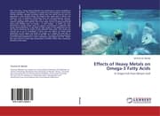 Cover von Effects of Heavy Metals on Omega-3 Fatty Acids