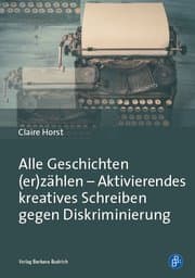 Cover von Alle Geschichten (er)zählen - Aktivierendes kreatives Schreiben gegen Diskriminierung
