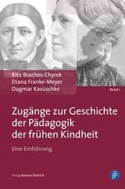 Cover von Zugänge zur Geschichte der Pädagogik der frühen Kindheit 1