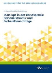 Cover von Start-ups in der Berufspraxis: Personalstruktur und Fachkräftenachfrage
