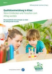 Cover von Qualitätsentwicklung in Kitas: Wenn Entdecken und Forschen zum Alltag werden