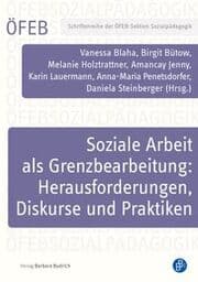Cover von Soziale Arbeit als Grenzbearbeitung: Herausforderungen, Diskurse und Praktiken