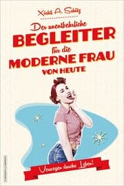 Cover von Der unentbehrliche Begleiter für die moderne Frau von heute