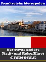 Cover von Grenoble - Der etwas andere Stadt- und Reiseführer - Mit Reise - Wörterbuch Deutsch-Französisch