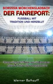 Cover von Borussia Mönchengladbach - Die Fohlenelf - Von Tradition und Herzblut für den Fußball