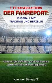 Cover von 1. FC Kaiserslautern - Die Roten Teufel - Von Tradition und Herzblut für den Fußball