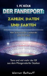 Cover von Die Geißböcke - Zahlen, Daten und Fakten des 1. FC Köln
