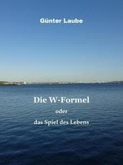 Cover von Die W-Formel oder das Spiel des Lebens