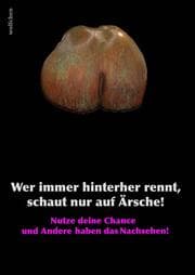 Cover von Wer immer hinterher rennt, schaut nur auf Ärsche!