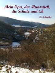 Cover von Mein Opa, der Hunsrück, die Schule und ich