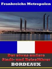 Cover von Bordeaux - Der etwas andere Stadt- und Reiseführer - Mit Reise - Wörterbuch Deutsch-Französisch