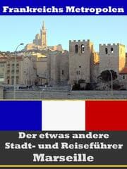 Cover von Marseille - Der etwas andere Stadt- und Reiseführer - Mit Reise - Wörterbuch Deutsch-Französisch